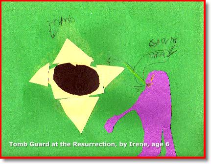Tomb Guard at the Resurrection, by Irene age 6 1/2